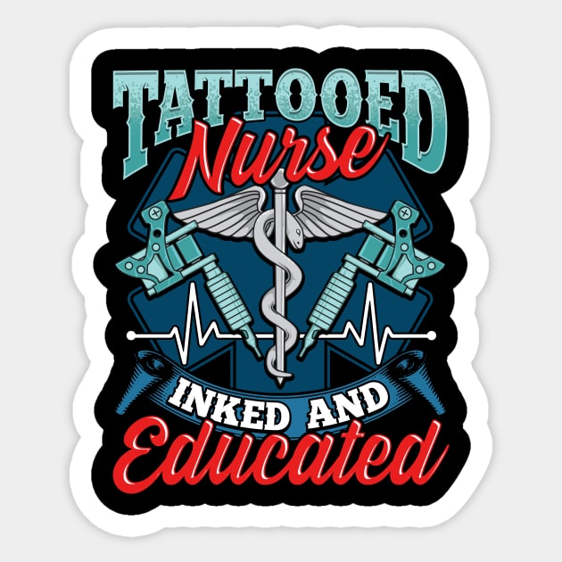 Cute Tattooed Nurse Inked And Educated Nursing Pun Sticker by theperfectpresents